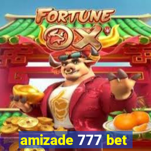 amizade 777 bet